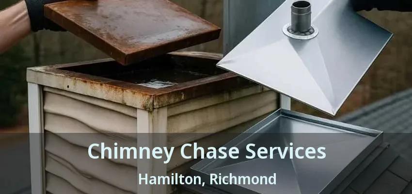 Chimney Chase Services Hamilton, Richmond - BC