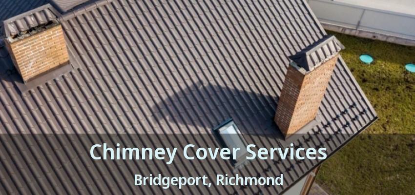 Chimney Cover Services Bridgeport, Richmond - BC