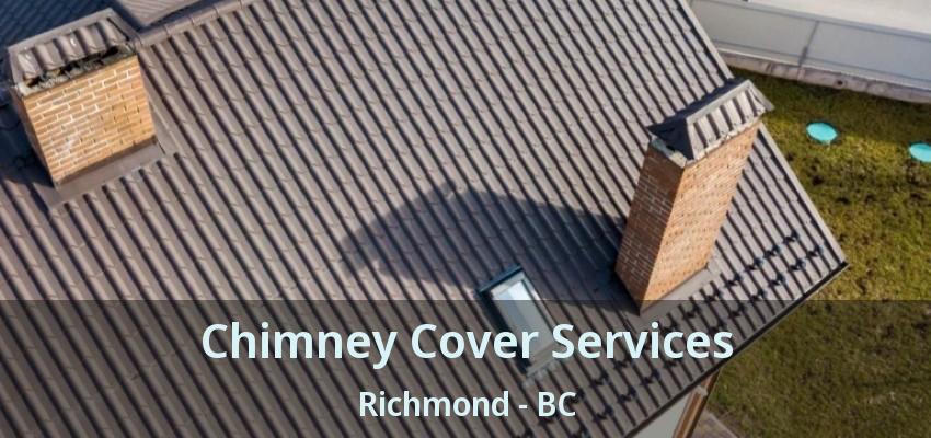 Chimney Cover Services Richmond - BC