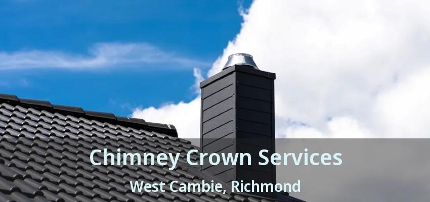 Chimney Crown Services West Cambie, Richmond - BC