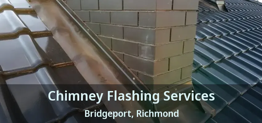 Chimney Flashing Services Bridgeport, Richmond - BC