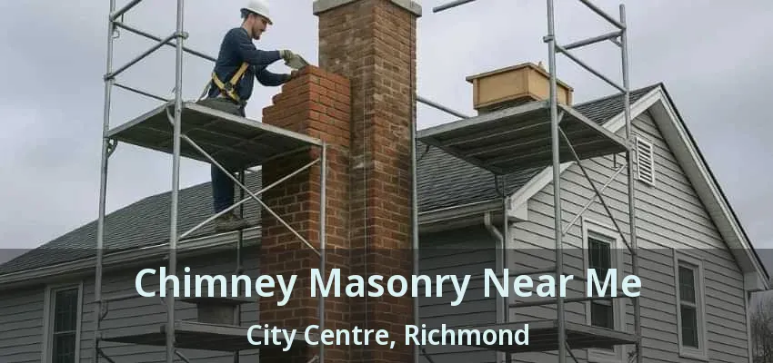 Chimney Masonry Near Me City Centre, Richmond - BC
