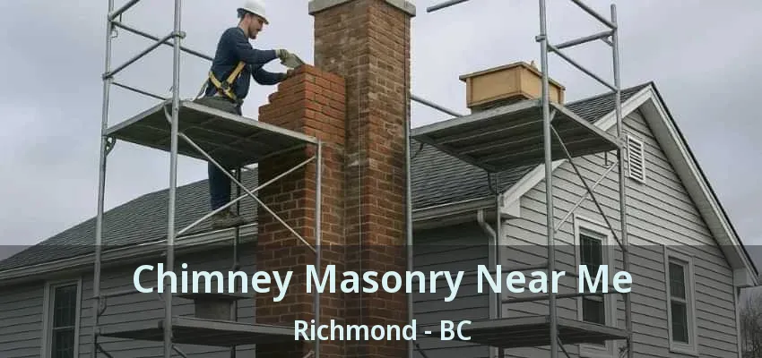 Chimney Masonry Near Me Richmond - BC