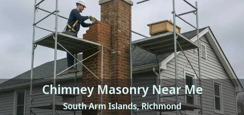 Chimney Masonry Near Me South Arm Islands, Richmond - BC
