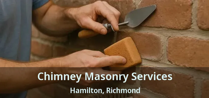 Chimney Masonry Services Hamilton, Richmond - BC