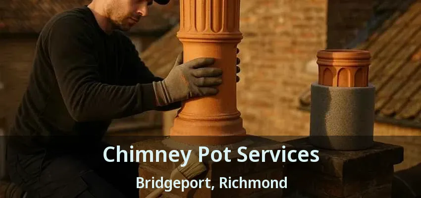 Chimney Pot Services Bridgeport, Richmond - BC