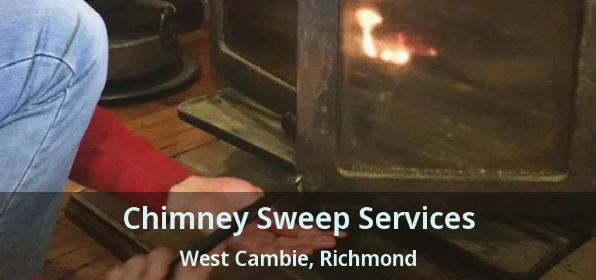 Chimney Sweep Services West Cambie, Richmond - BC