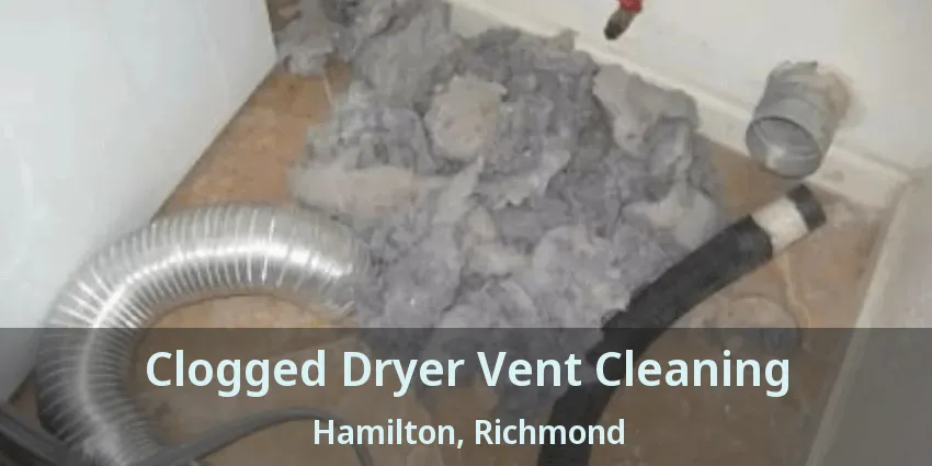 Clogged Dryer Vent Cleaning Hamilton, Richmond - BC