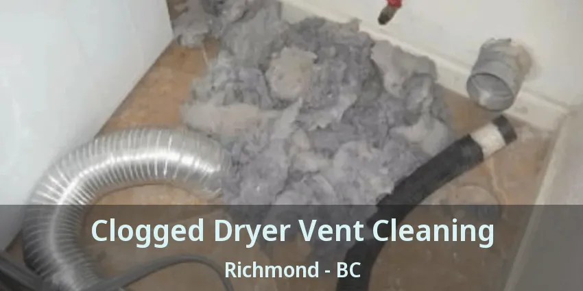 Clogged Dryer Vent Cleaning Richmond - BC