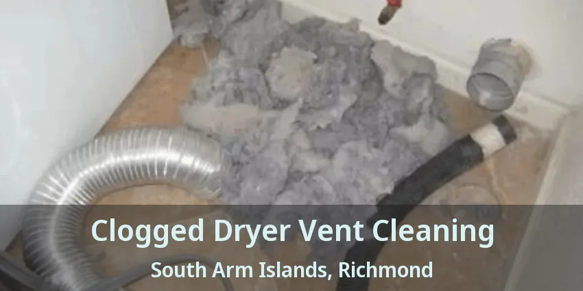 Clogged Dryer Vent Cleaning South Arm Islands, Richmond - BC