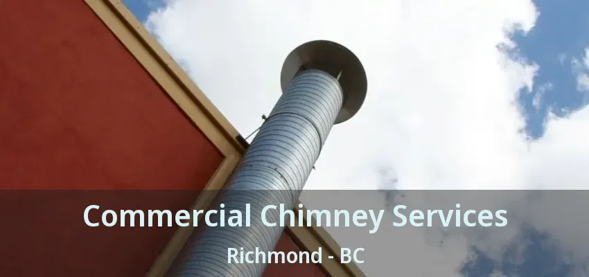 Commercial Chimney Services Richmond - BC