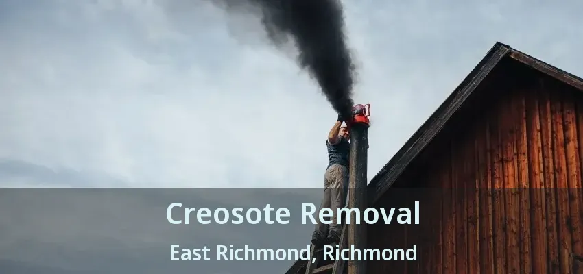 Creosote Removal East Richmond, Richmond - BC