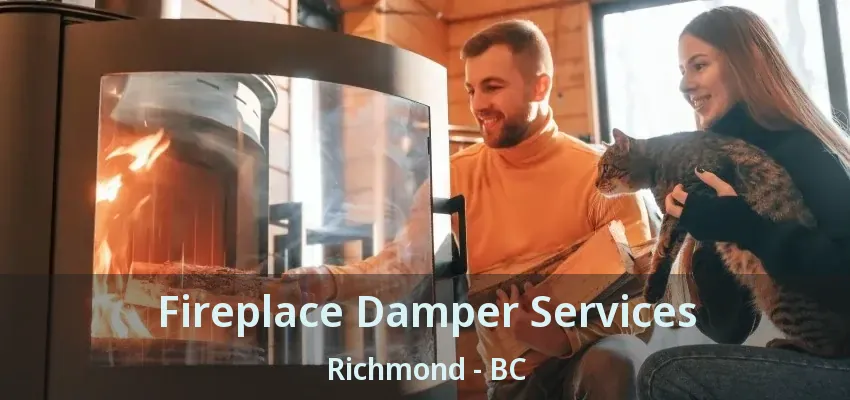 Fireplace Damper Services Richmond - BC