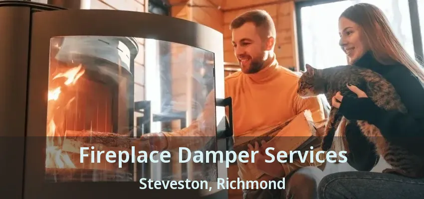 Fireplace Damper Services Steveston, Richmond - BC