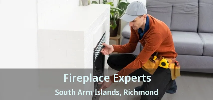 Fireplace Experts South Arm Islands, Richmond - BC
