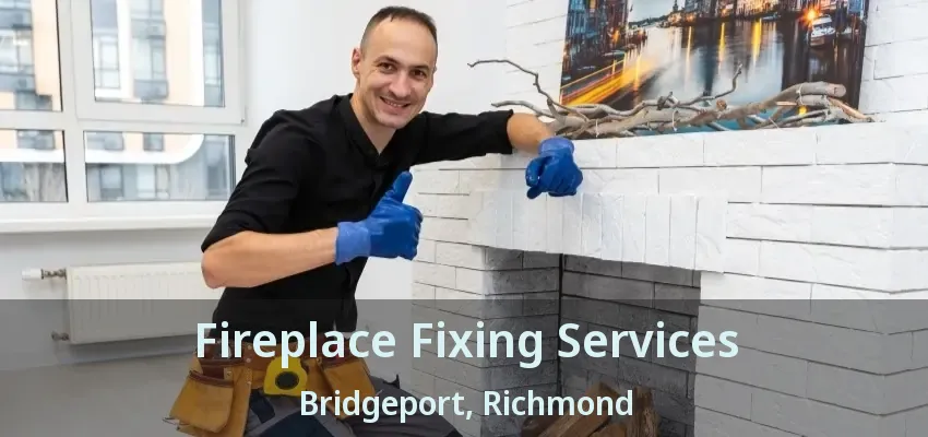 Fireplace Fixing Services Bridgeport, Richmond - BC