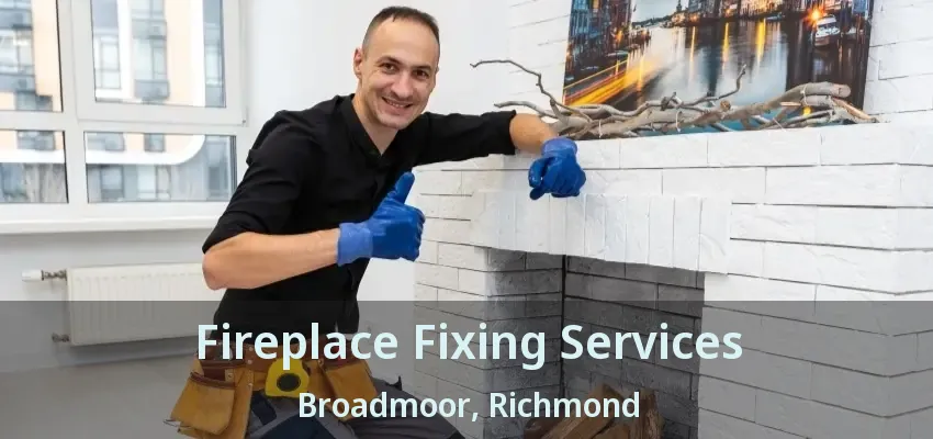 Fireplace Fixing Services Broadmoor, Richmond - BC