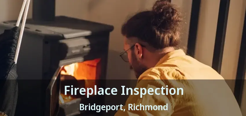 Fireplace Inspection Bridgeport, Richmond - BC
