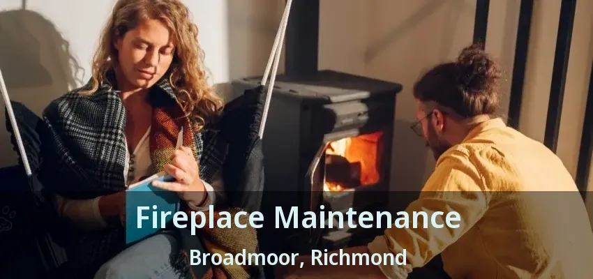 Fireplace Maintenance Broadmoor, Richmond - BC