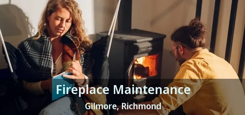 Fireplace Maintenance Gilmore, Richmond - BC