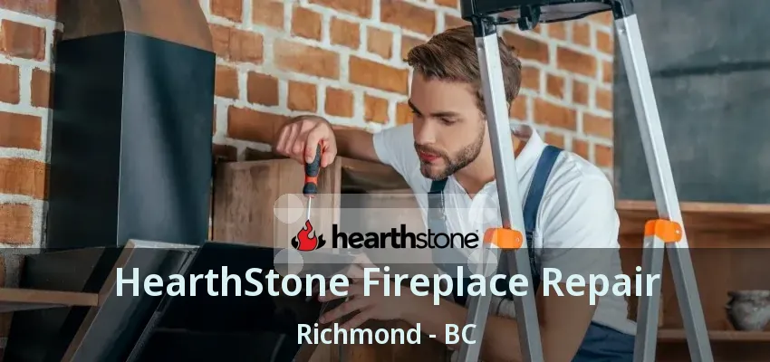 HearthStone Fireplace Repair Richmond - BC