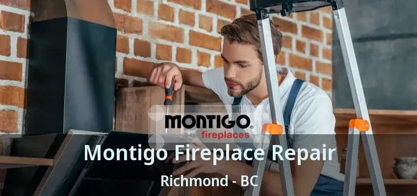 Montigo Fireplace Repair Richmond - BC