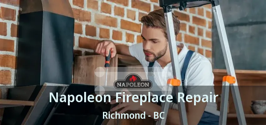 Napoleon Fireplace Repair Richmond - BC