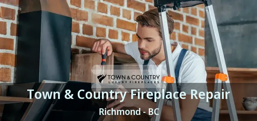 Town & Country Fireplace Repair Richmond - BC