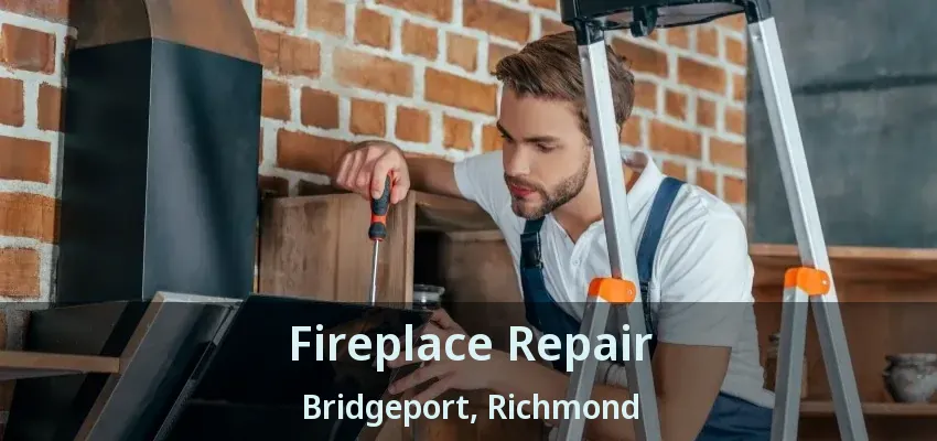Fireplace Repair Bridgeport, Richmond - BC