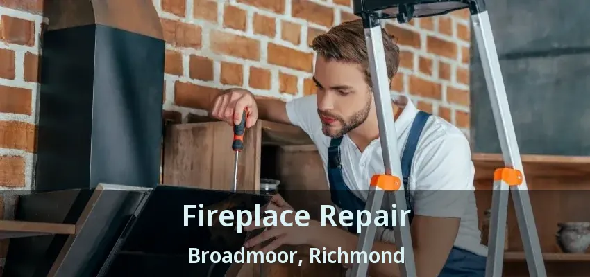 Fireplace Repair Broadmoor, Richmond - BC
