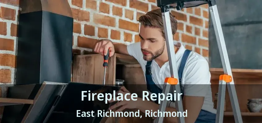 Fireplace Repair East Richmond, Richmond - BC