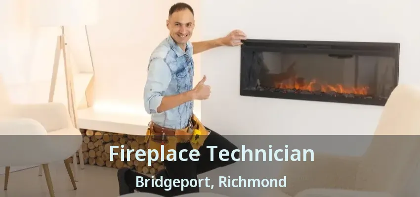 Fireplace Technician Bridgeport, Richmond - BC