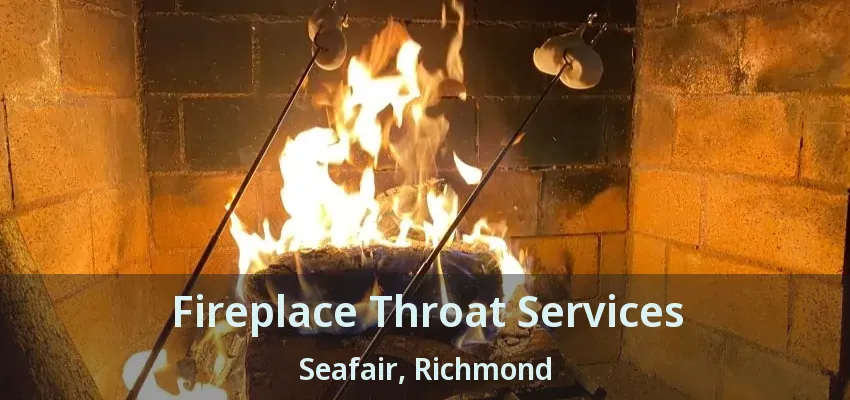 Fireplace Throat Services Seafair, Richmond - BC