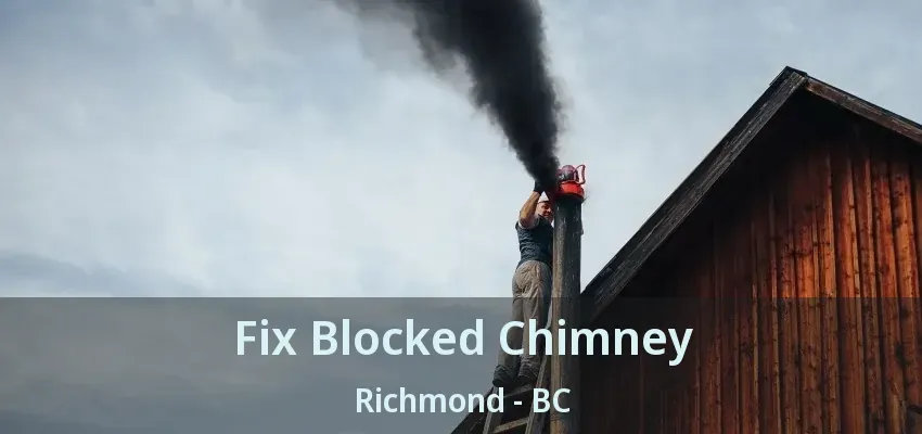 Fix Blocked Chimney Richmond - BC