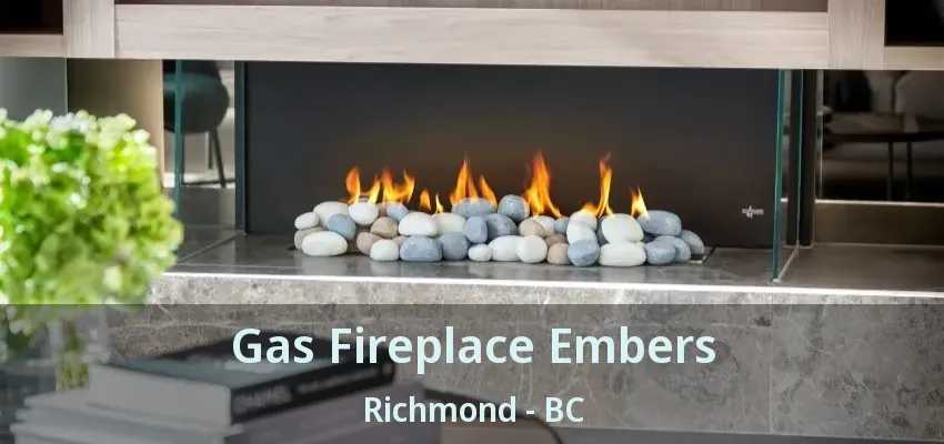 Gas Fireplace Embers Richmond - BC