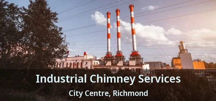 Industrial Chimney Services City Centre, Richmond - BC