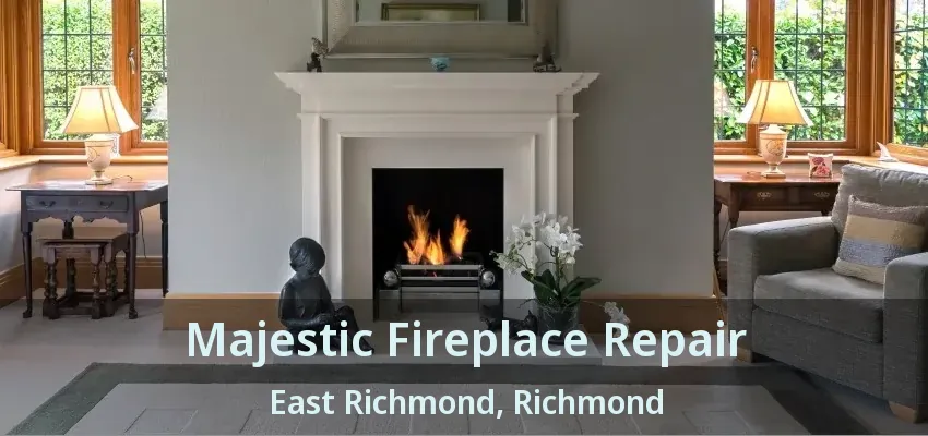 Majestic Fireplace Repair East Richmond, Richmond - BC