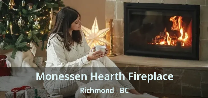 Monessen Hearth Fireplace Richmond - BC